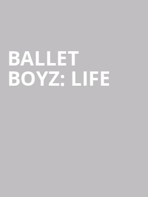 BALLET BOYZ: LIFE at Royal Opera House